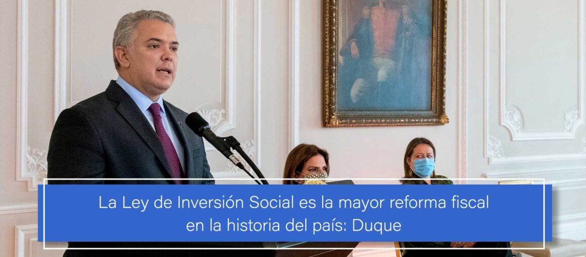 Inversión Social, mayor reforma fiscal en el país: Duque