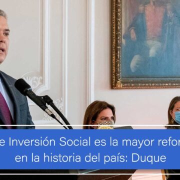 Inversión Social, mayor reforma fiscal en el país: Duque