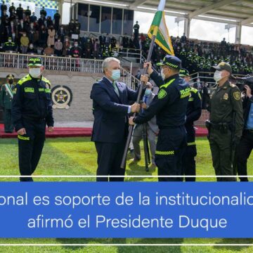 Policía Nacional, soporte de institucionalidad: Duque