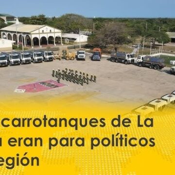 Los carrotanques de la Guajira y otras corruptelas petristas