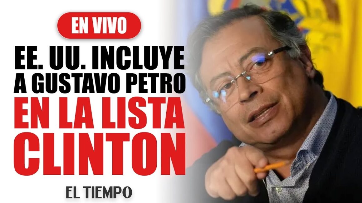 Vergüenza mundial: Petro en Lista Clinton